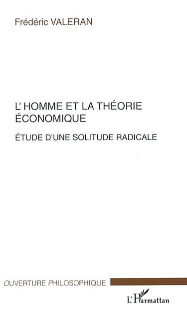 L'homme et la théorie économique : étude d'une solitude radicale