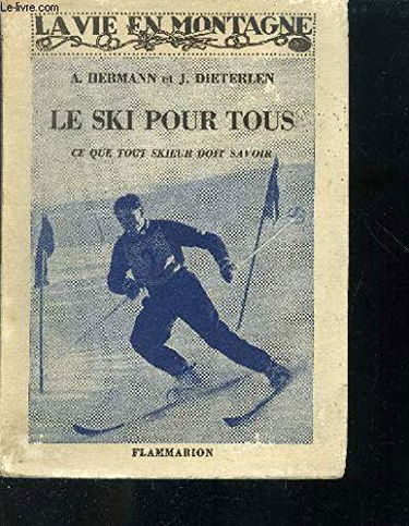 Le ski pour tous . ce que tout skieur doit savoir