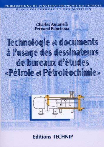 Technologie et documents à l'usage des dessinateurs de bureaux d'études pétrole et pétroléochimie