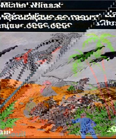 La République se meurt : chronique 1956-1958