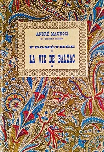 Couverture de Prométhée, ou La vie de Balzac; Reliure en toile créée spécialement par le département édition des tissus Pierre Frey. par André Maurois