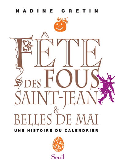 Fête des fous, Saint-Jean et belles de mai : une histoire du calendrier