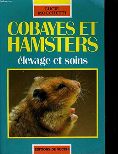 Cobayes et hamsters : élevage et soins