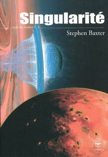 Cycle des Xeelees. Vol. 2. Singularité