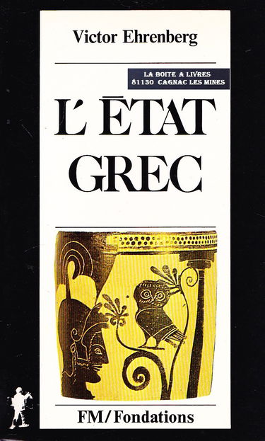 L'Etat grec : la cité, l'état fédéral, la monarchie hellénistique