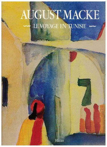 August Macke : le voyage en Tunisie