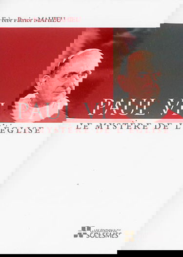 Paul VI : le mystère de l'Eglise