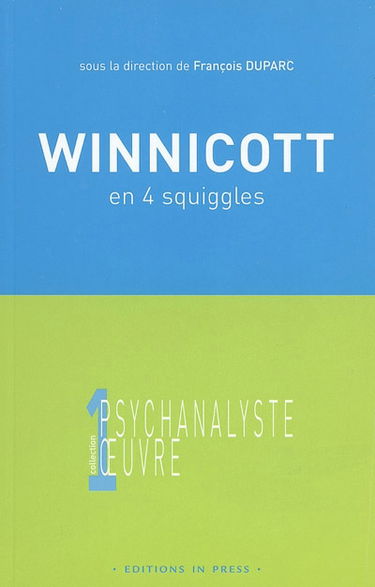 Winnicott en quatre squiggles : colloque d'Annecy, 5 mai 2002, Cercle d'études psychanalytiques des Savoie