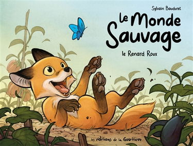 Le monde sauvage. Vol. 1. Le renard roux
