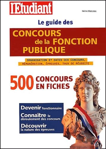 Le Guide des concours de la fonction publique : 500 concours en fiches, édition 2001
