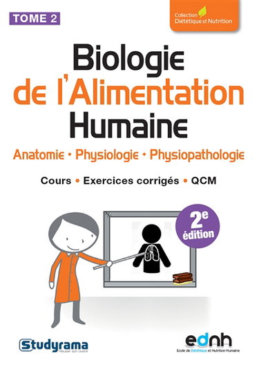 Biologie de l'alimentation humaine. Vol. 2. Anatomie, physiologie, physiopathologie : cours, exercices corrigés, QCM