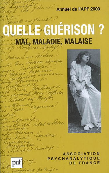 Annuel de l'APF, n° 2009. Quelle guérison ? : mal, maladie, malaise