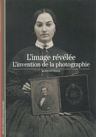 L'image révélée : l'invention de la photographie