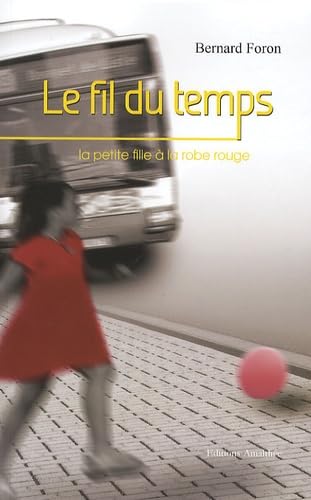 Le fil du temps: La petite fille à la robe rouge