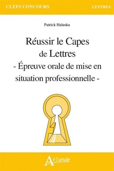Réussir le Capes de lettres : épreuve orale de mise en situation professionnelle