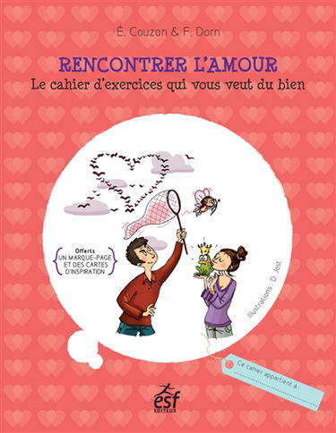 Rencontrer l'amour : le cahier d'exercices qui vous veut du bien