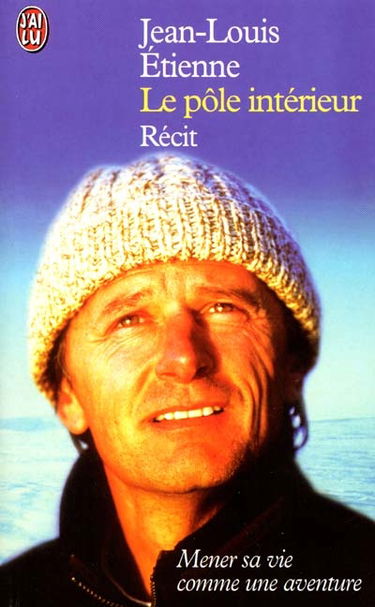 Le pôle intérieur : mener sa vie comme une aventure