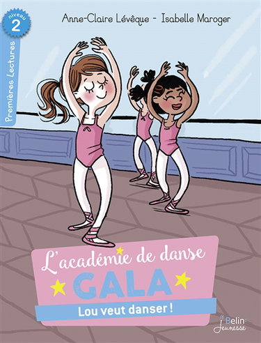 L'académie de danse Gala. Vol. 1. Lou veut danser !