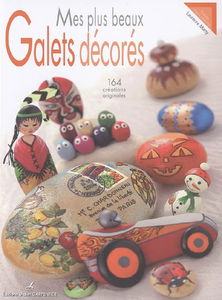Mes plus beaux galets décorés : 164 créations originales