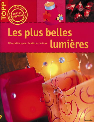 Les plus belles lumières : décorations pour toutes occasions