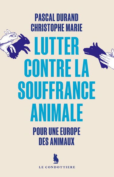 Lutter contre la souffrance animale : pour une Europe des animaux