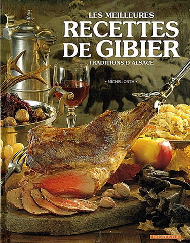 Les meilleures recettes de gibier : traditions d'Alsace