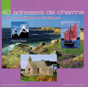 Couverture de 40 adresses de charme pour vos séjours en Bretagne