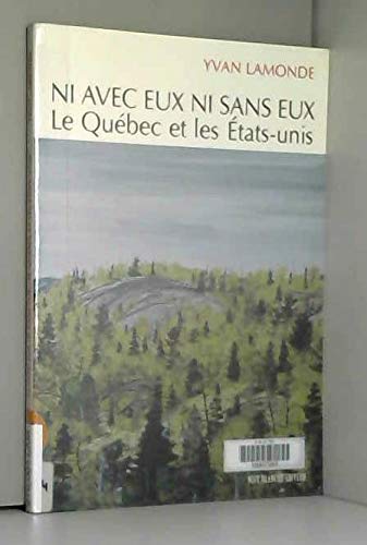 Ni avec eux ni sans eux le quebec et les etats unis