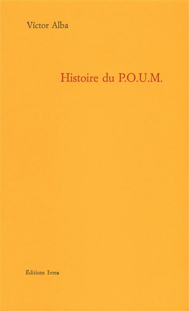 Histoire du POUM : le marxisme en Espagne (1919-1939)