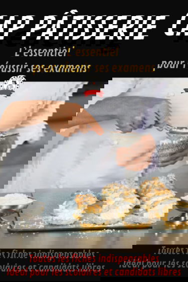 CAP PÂTISSERIE: patissier - patisserie - patissier chef - patissier professionnel - livre cap patisserie - patisserie cap - patisserie livre - patisserie accessoire