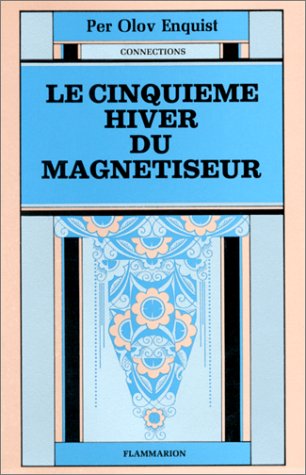 Le Cinquième hiver du magnétiseur: - TRADUIT DU SUEDOIS