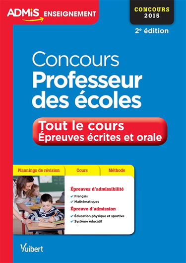 Concours professeur des écoles : tout le cours, épreuves écrites et orale : concours 2015