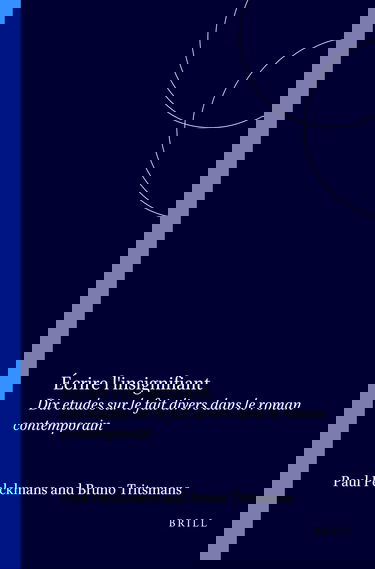 Ecrire L'Insignifiant: Dix Etudes Sur Le Fait Divers Dans Le Roman Contemporain. Faux Titre 191