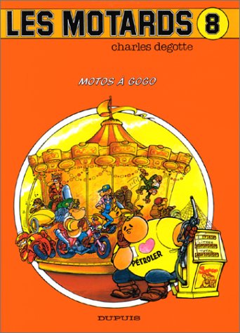Les Motards. Vol. 8. Motos à gogo