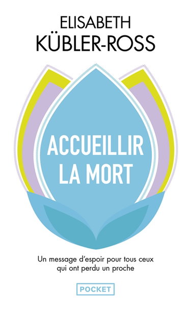Accueillir la mort : questions et réponses sur la mort et les mourants
