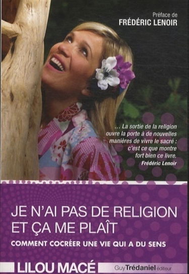 Je n'ai pas de religion et ça me plaît : comment cocréer une vie qui a du sens