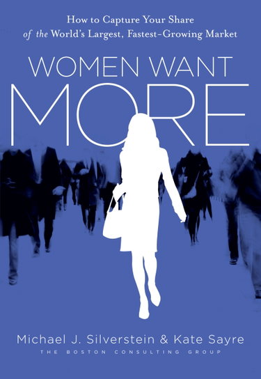 Couverture de Women Want More: How to Capture Your Share of the World's Largest, Fastest-Growing Market