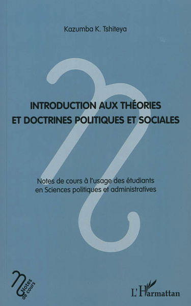 Introduction aux théories et doctrines politiques et sociales : notes de cours à l'usage des étudiants en sciences politiques et administratives