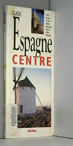 Espagne centre : guide