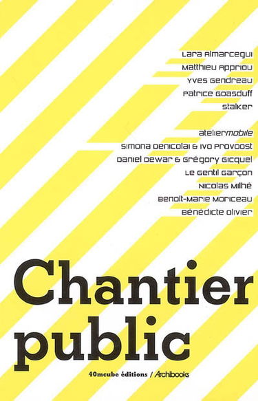 Chantier public, 16 mai-31 juin 2003-Chantier public 2, 8 avril-15 mai 2005