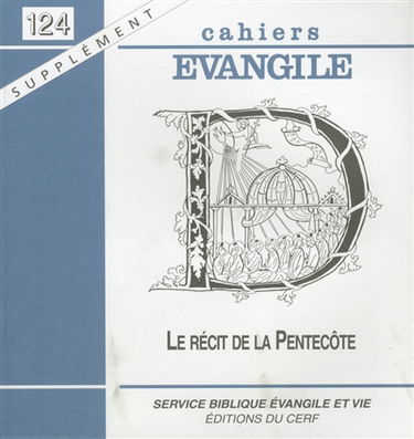 Cahiers Evangile, n° 124. Le récit de Pentecôte : actes 2, 1-13