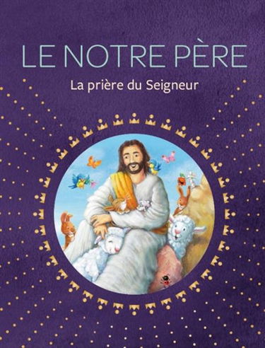 Le Notre Père : la prière du Seigneur