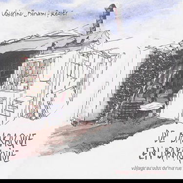 De baraque en baraque : voyage au bout de ma rue