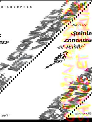 Opinion, connaissance et vérité