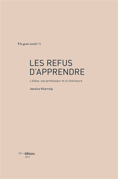 Les refus d'apprendre : l'élève, son professeur et la littérature