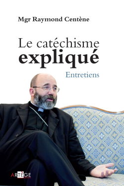 Le catéchisme expliqué : entretiens