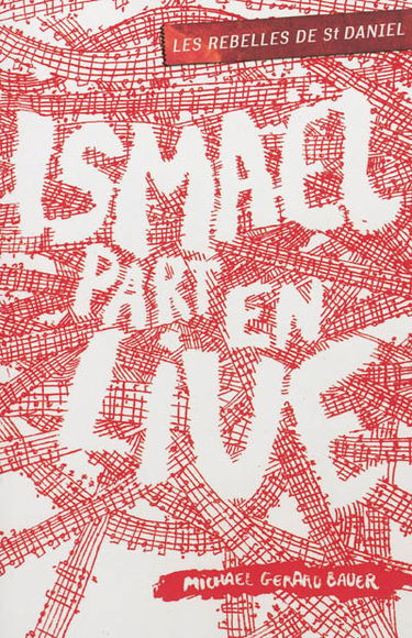 Les rebelles de St Daniel. Vol. 2. Ismaël part en live