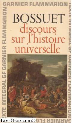 Jacques-Bénigne Bossuet. Discours sur l'histoire universelle : . Chronologie et préface par Jacques Truchet