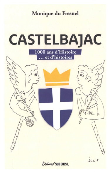 Castelbajac : 1.000 ans d'histoire et d'histoires...