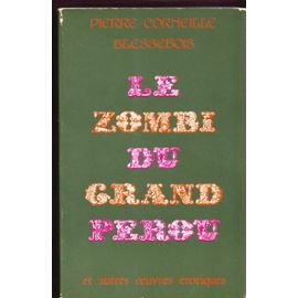 Le zombi du grand-pérou et autres oeuvres érotiques (Le rut ou la pudeur éteinte, Lupanie histoire amoureuse de ce temps), introduction et essai bibliographique de Guillaume Apollinaire